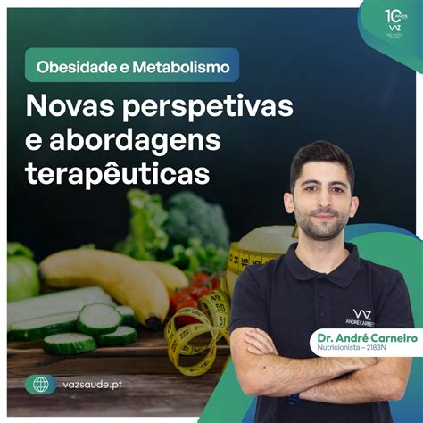 Obesidade e Metabolismo novas perspetivas e abordagens terapêuticas