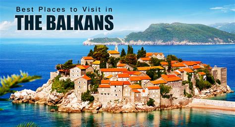 135+ Best Places to Visit in the Balkans, Top Attractions