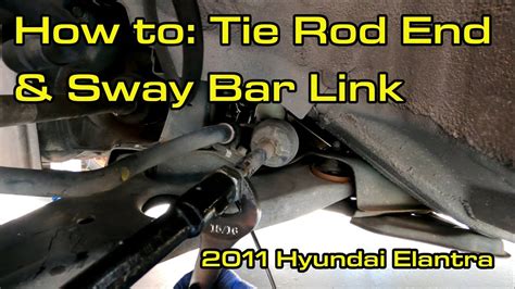 Tech How To Tie Rod End Sway Bar Link Elantra Youtube