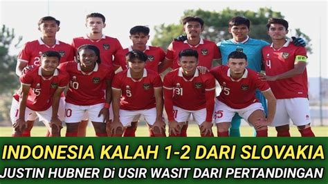 Timnas Indonesia Kalah Dari Slovakia Pemain Calon Naturalisasi