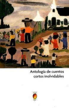 Libro Antologia De Cuentos Cortos Inolvidables De Sin Autor Buscalibre