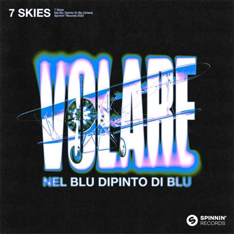 Nel Blu Dipinto Di Blu Volare By 7 Skies On Beatsource