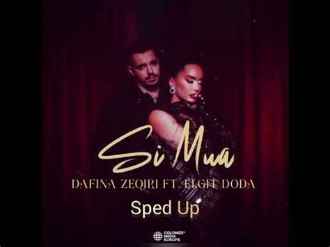 Dafina Zeqiri Ft Elgit Doda Si Mua Sped Up Youtube