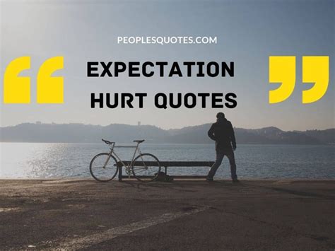 Best Expectation Hurts Quotes With Images Peoples Quotes