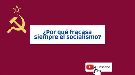 Por Qu El Socialismo Fracasa Siempre Youtube