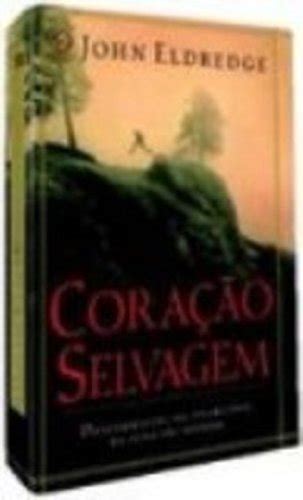 Coração Selvagem Livro Pdf - Coração Selvagem PDF John Eldrege