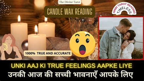 🕯️unki Aaj Ki True Feelings Aapke Liye Candle Wax Reading His