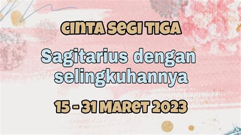 Sagitarius Selingkuhannya 15 31 Maret 2023 Tarotindonesia