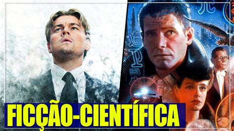 7 Filmes De FicÇÃo CientÍfica Que SÃo Verdadeiras Obras Primas Youtube