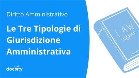 Le Tre Tipologie Di Giurisdizione Amministrativa Youtube