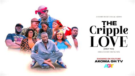 A Love Of A Cripple Man E P 1 Bernice Asare Moral Sly Nana Yeboah