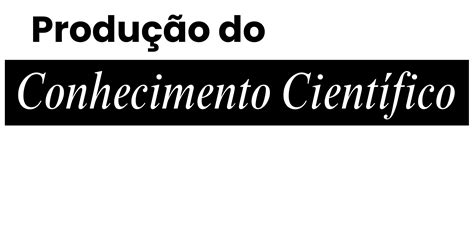 A Importância Do Conhecimento Científico Para Impulsionar A Inovação