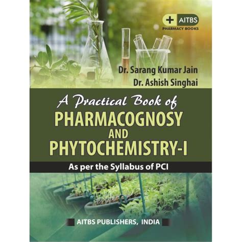 A Practical Book Of Pharmacognosy And Phytochemistry I By Dr Sarang