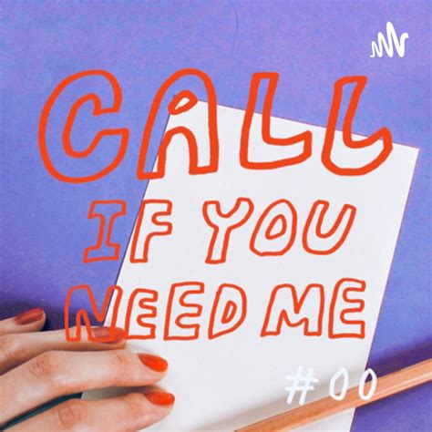 Call If You Need Me Podcast On Spotify