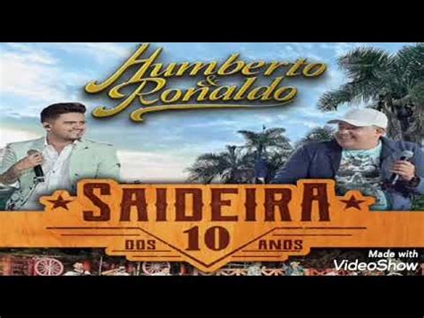 Humberto E Ronaldo Romance Ao Vivo DVD Saideira Dos Dez Anos YouTube