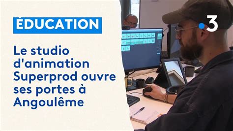 Le Studio Danimation Superprod Ouvre Ses Portes à Angoulême Youtube