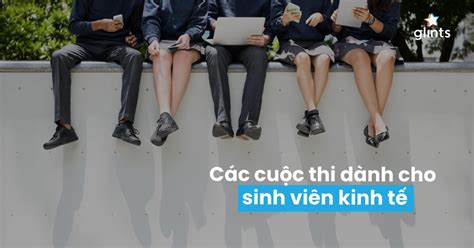 Top 4 Các Cuộc Thi Cho Sinh Viên Kinh Tế