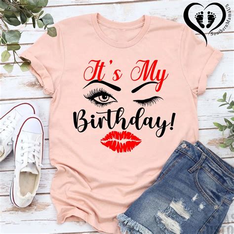 Its My Birthday Shirteyelash And Lips Birthday Shirtbirthday Queen Shirtbirthday Girl T