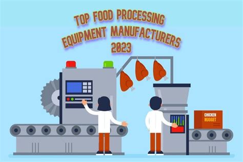 Top Food Processing Equipment Manufacturers 2023