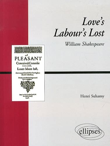 Loves Labours Lost De William Shakespeare Henri Suhamy