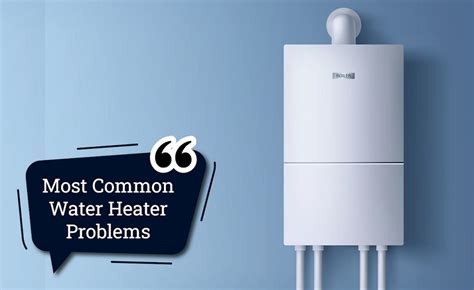 6 Common Water Heater Problems And Solutions