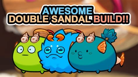 AWESOME DOUBLE SANDAL BUILD Axie Origins Top Rank Leaderboard YouTube