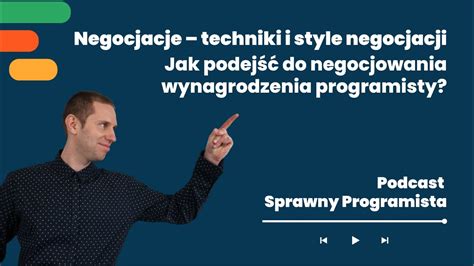 Negocjacje Techniki I Style Negocjacji Jak Podej Do