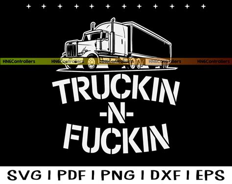 Truckin And Fuckin Svg Trucker Svg Etsy