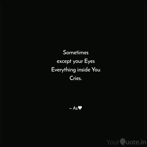 Sometimes Except Your Eye Quotes Writings By Azra Tabassum