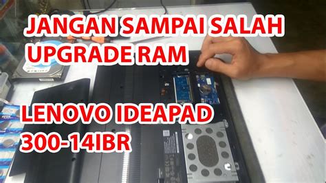 Cara Upgrade RAM Laptop Lenovo Ideapad 300 14IBR YouTube