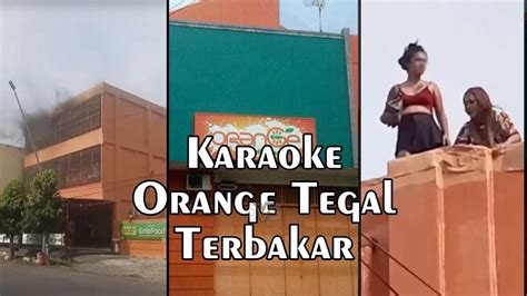 Karaoke Orange Tegal Terbakar YouTube