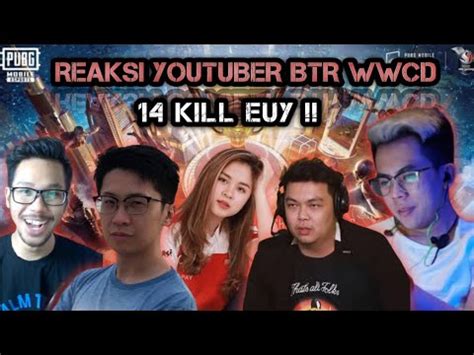 Pmgc Reaksi Youtuber Btr Wwcd Kill Youtube