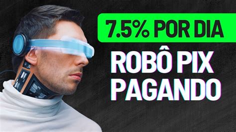 GANHE DINHEIRO TODO DIA GANHE 7 5 POR DIA ROBÔ PIX 2024 MEGA