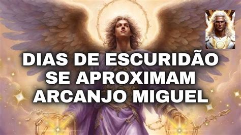 DIAS DE ESCURIDÃO SE APROXIMAM por Arcanjo Miguel YouTube