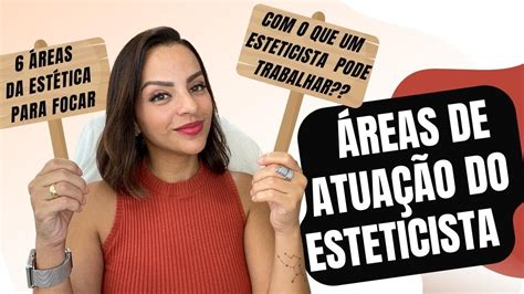 Áreas de atuação do esteticista o que esteticista pode trabalhar