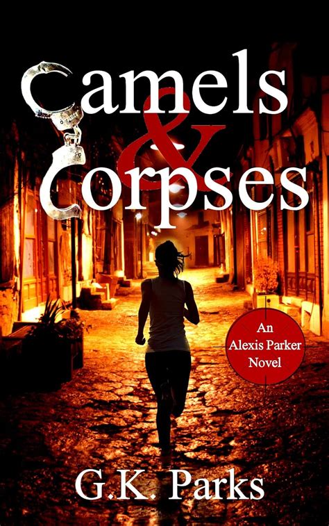 Amazon Camels And Corpses Alexis Parker Book 6 EBook Parks G