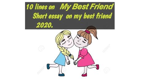 Lines On My Best Friend Short Essay On My Best Friend Youtube