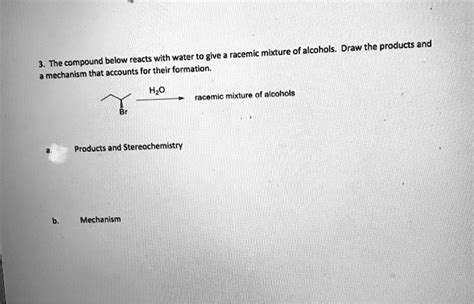 SOLVED Draw The Products And Mechanism That Accounts For Their