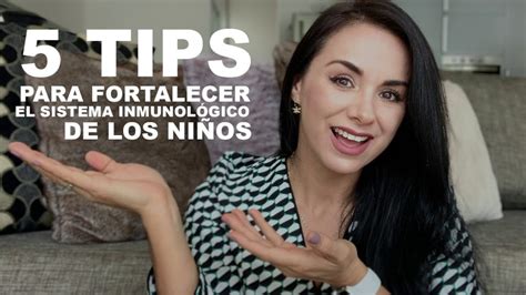 10 Consejos Esenciales Para Fortalecer El Sistema Inmunológico De Tus Hijos Guía Completa