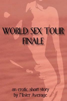 World Sex Tour Finale By Mister Average Nook Book Ebook Barnes