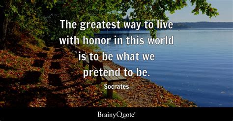 Socrates - The greatest way to live with honor in this...