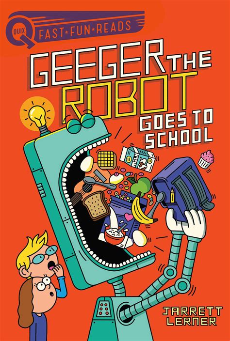 Geeger the Robot Goes to School | Book by Jarrett Lerner, Serge ...