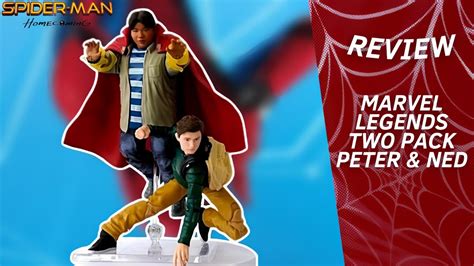 Marvel Legends Two Pack Peter Ned Smhc Review En Espa Ol Youtube