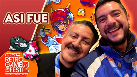 Retro Game Fest De Brcdevg As Fue Nuestro Recorrido Y Rese A Por