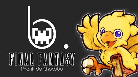 Phonk De Chocobo Lital B A Final Fantasy Remix YouTube