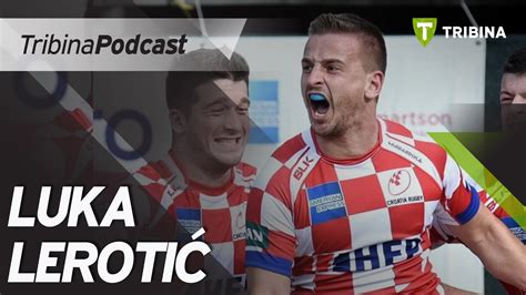 Luka Leroti Rugby Specijal Tribina Podcast Youtube