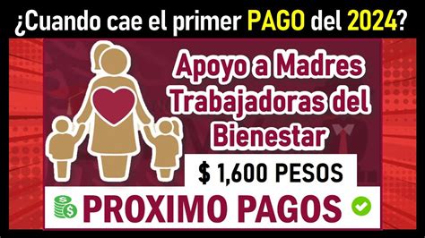 Pensión Bienestar Para Madres Trabajadoras Cuándo Cae El Primer Pago