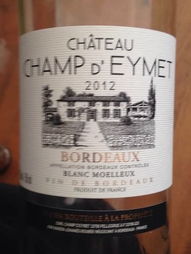 Johanès Boubée Château Champ d Eymet Bordeaux Blanc Moelleux Vivino US