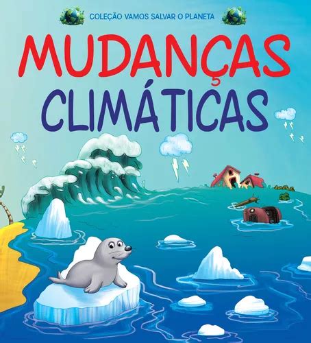 Coleção Vamos Salvar O Planeta Mudanças Climáticas Editora Online