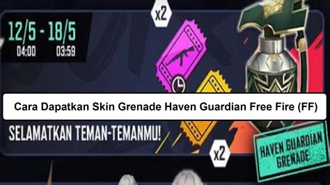 Cara Dapatkan Skin Grenade Haven Guardian Free Fire FF Esportsku